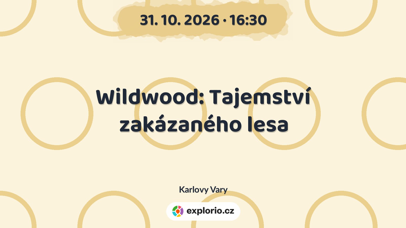 Wildwood: Tajemství zakázaného lesa – divadlo, Hudba a Kino, Karlovy Vary