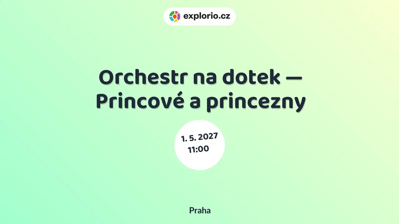 Orchestr na dotek — Princové a princezny – divadlo, Hudba a Kino, Praha