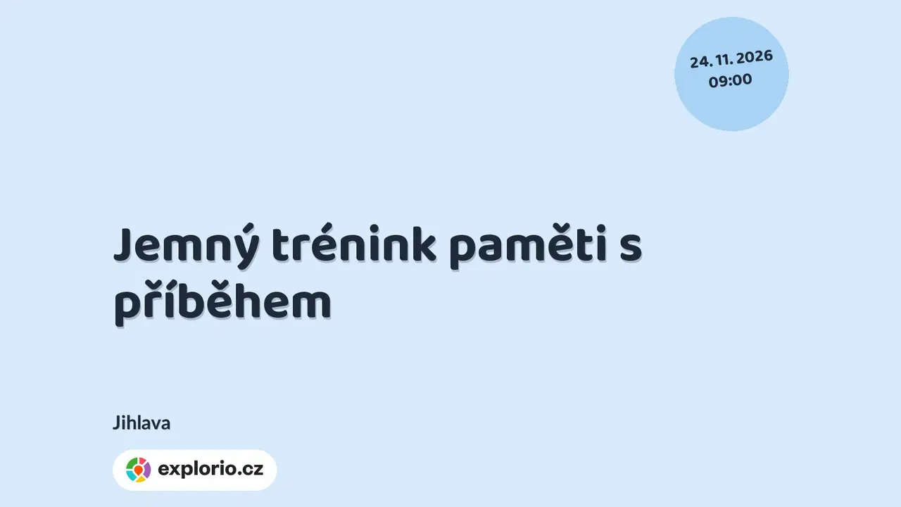 Jemný trénink paměti s příběhem – tvořivé dílny a Workshopy, Jihlava