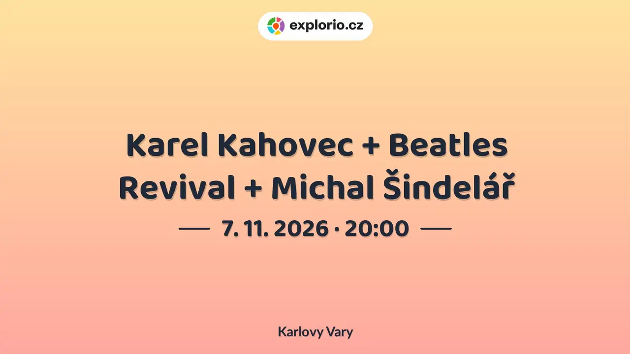 Karel Kahovec + Beatles Revival + Michal Šindelář – divadlo, Hudba a Kino, Karlovy Vary
