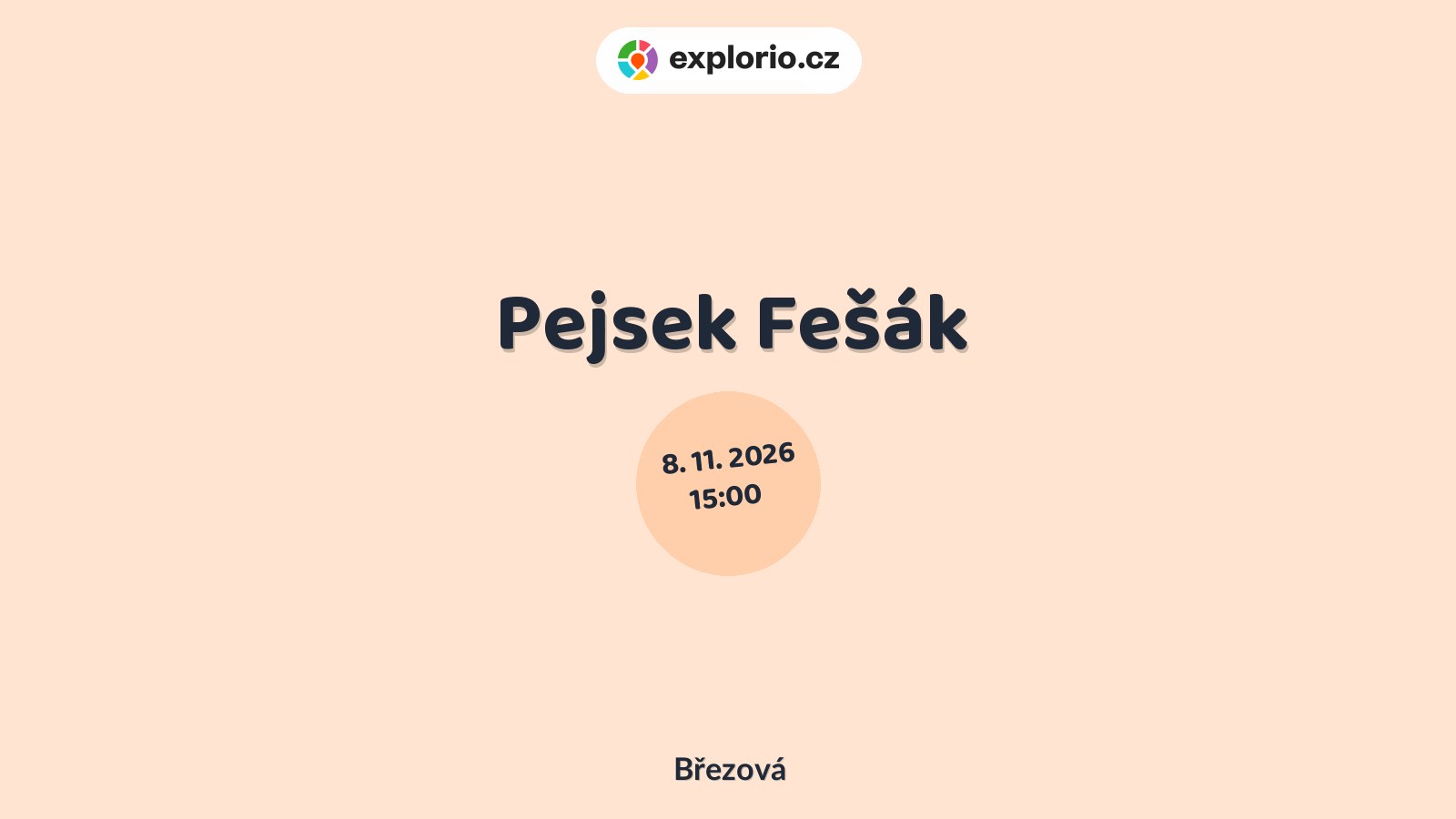 Pejsek Fešák – divadlo, Hudba a Kino, Březová