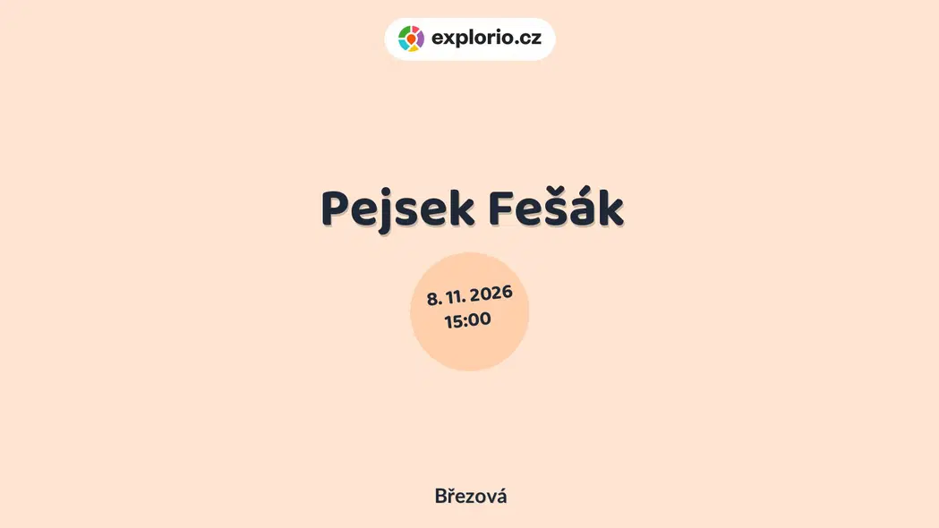 Pejsek Fešák – divadlo, Hudba a Kino, Březová