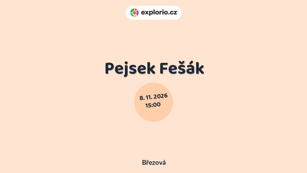 Pejsek Fešák – divadlo, Hudba a Kino, Březová