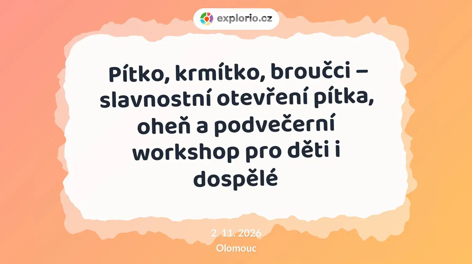Pítko, krmítko, broučci – slavnostní otevření pítka, oheň a podvečerní workshop pro děti i dospělé – tvořivé dílny a Workshopy, Olomouc