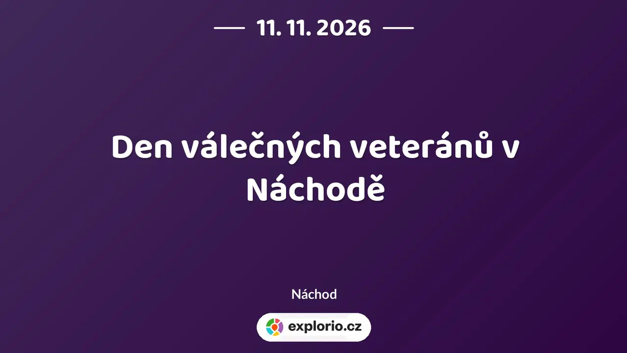 Den válečných veteránů v Náchodě – prohlídky a Muzea, Náchod