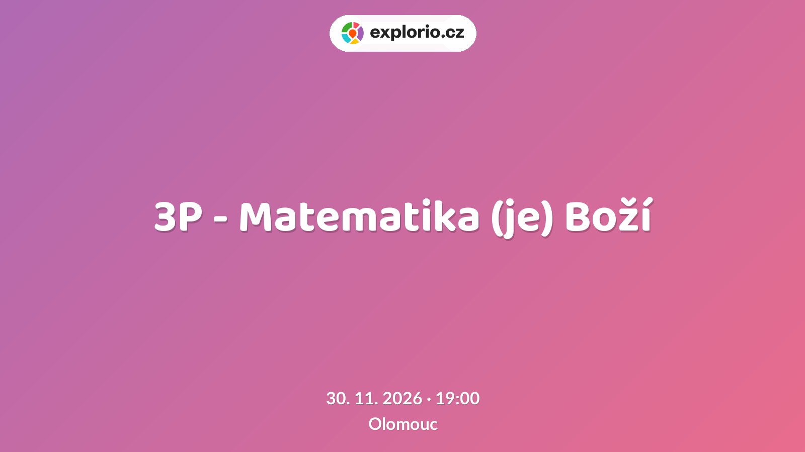 3P - Matematika (je) Boží – prohlídky a Muzea, Olomouc
