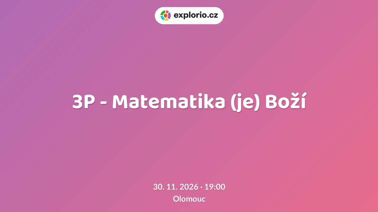 3P - Matematika (je) Boží – prohlídky a Muzea, Olomouc