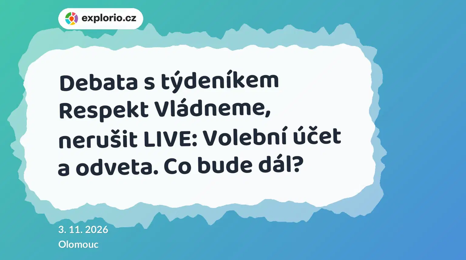 Debata s týdeníkem Respekt Vládneme, nerušit LIVE: Volební účet a odveta. Co bude dál? – divadlo, Hudba a Kino, Olomouc