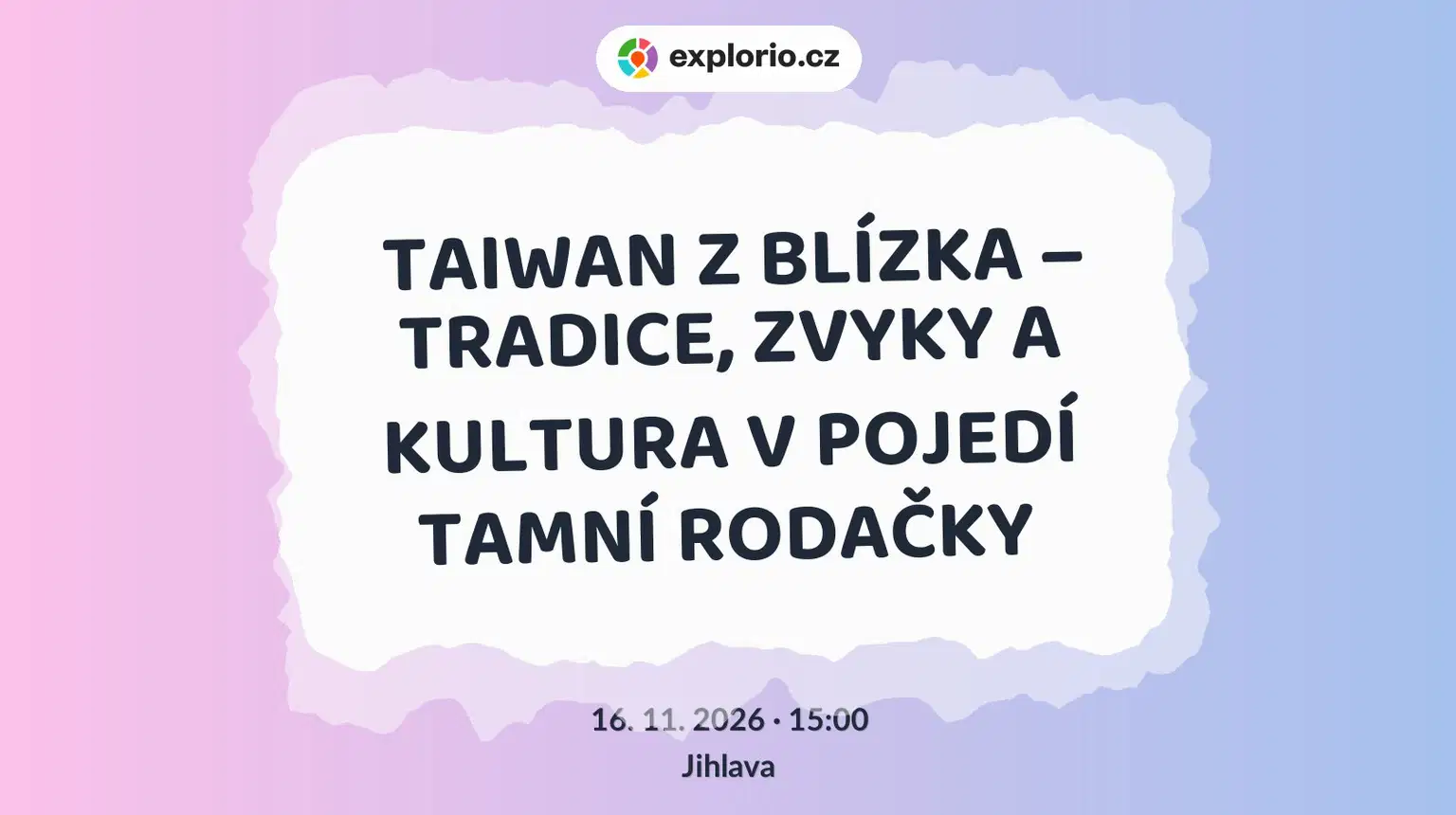 TAIWAN Z BLÍZKA – TRADICE, ZVYKY A KULTURA V POJEDÍ TAMNÍ RODAČKY – prohlídky a Muzea, Jihlava