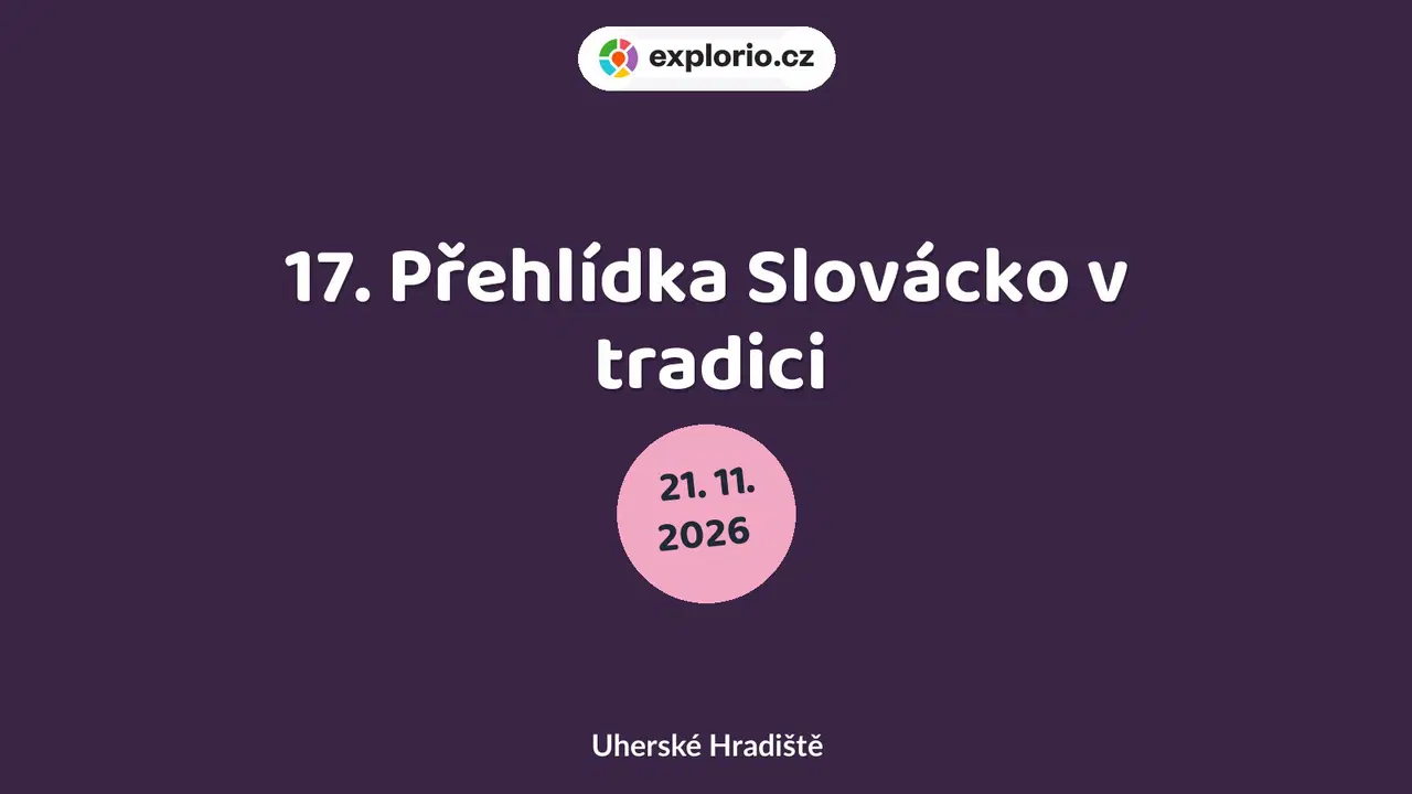 17. Přehlídka Slovácko v tradici – festivaly a Slavnosti, Uherské Hradiště