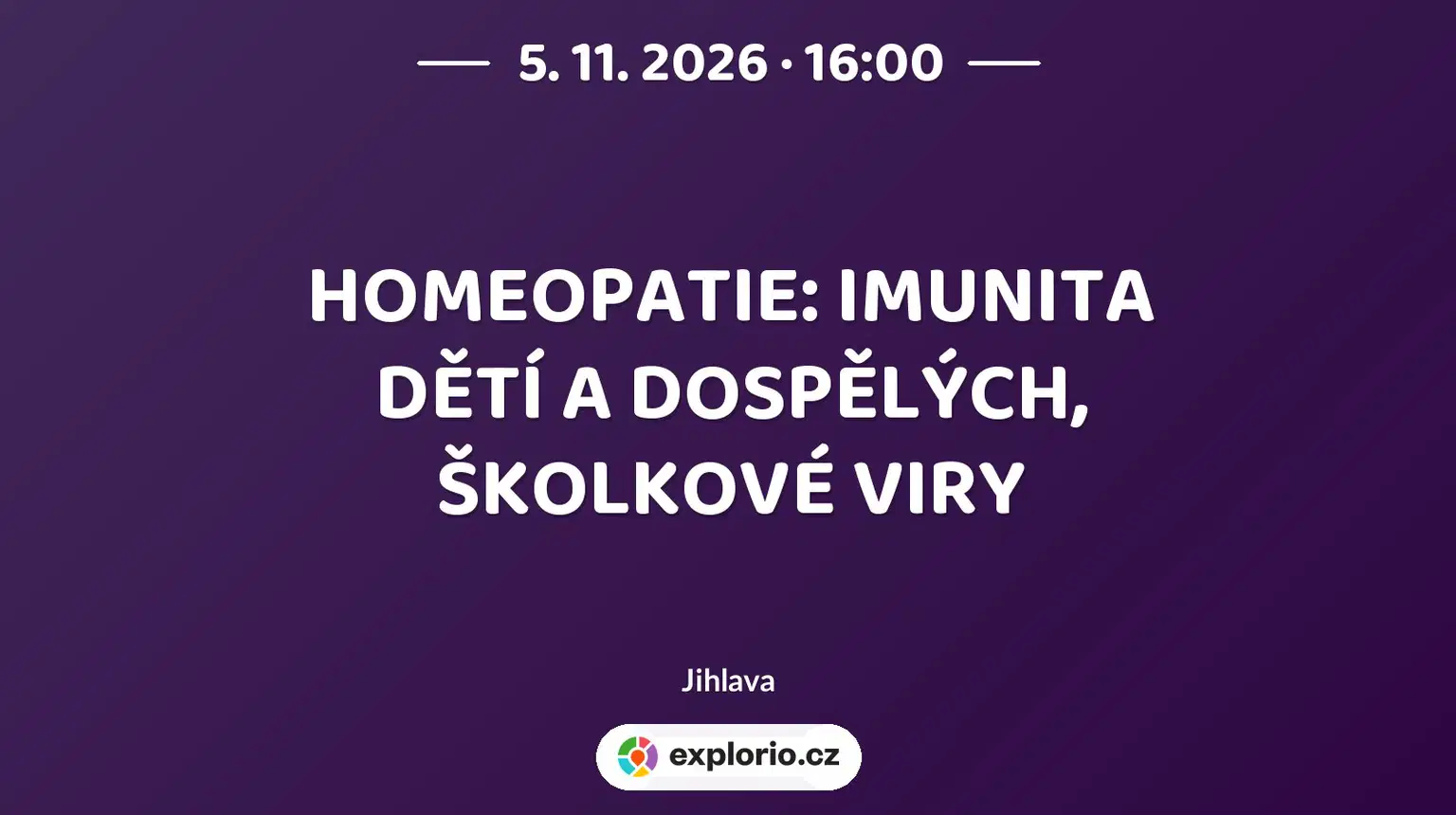 HOMEOPATIE: IMUNITA DĚTÍ A DOSPĚLÝCH, ŠKOLKOVÉ VIRY – tvořivé dílny a Workshopy, Jihlava