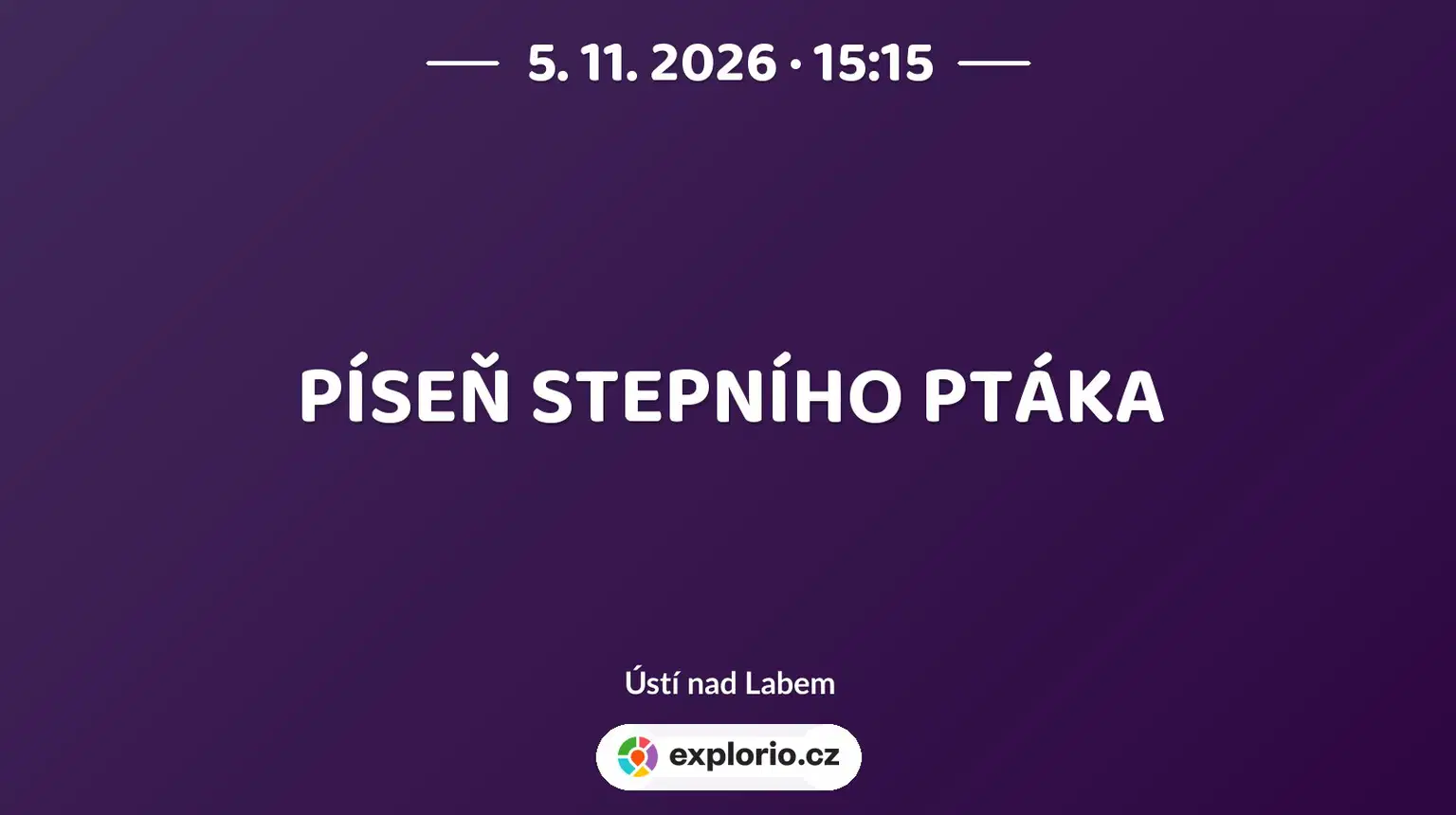 PÍSEŇ STEPNÍHO PTÁKA – tvořivé dílny a Workshopy, Ústí nad Labem