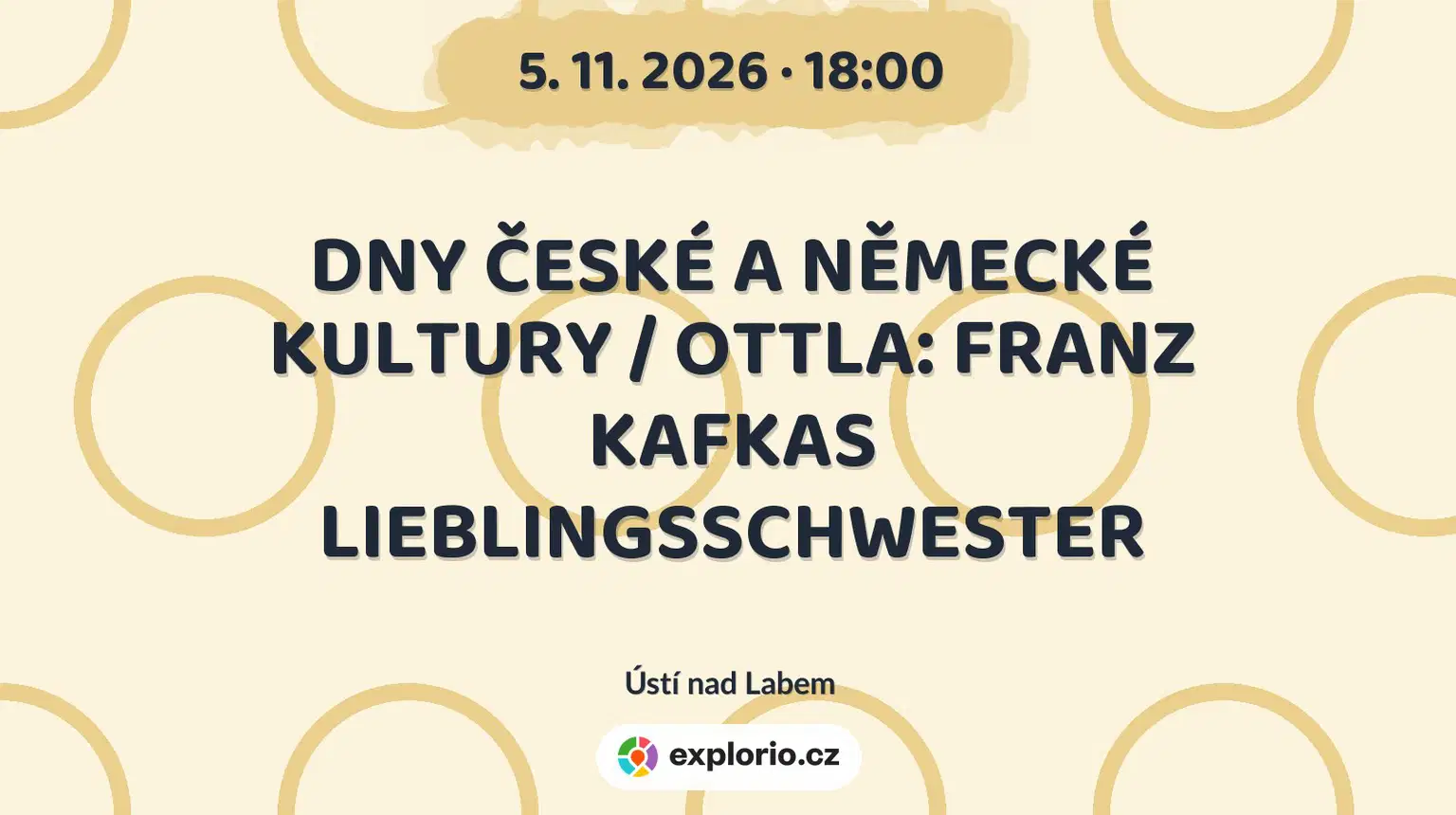 DNY ČESKÉ A NĚMECKÉ KULTURY / OTTLA: FRANZ KAFKAS LIEBLINGSSCHWESTER – divadlo, Hudba a Kino, Ústí nad Labem