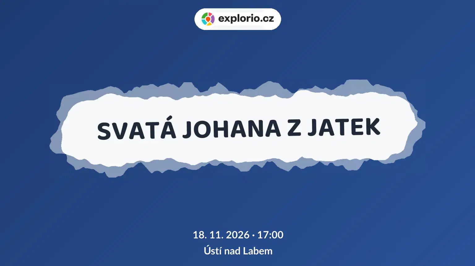 SVATÁ JOHANA Z JATEK – divadlo, Hudba a Kino, Ústí nad Labem