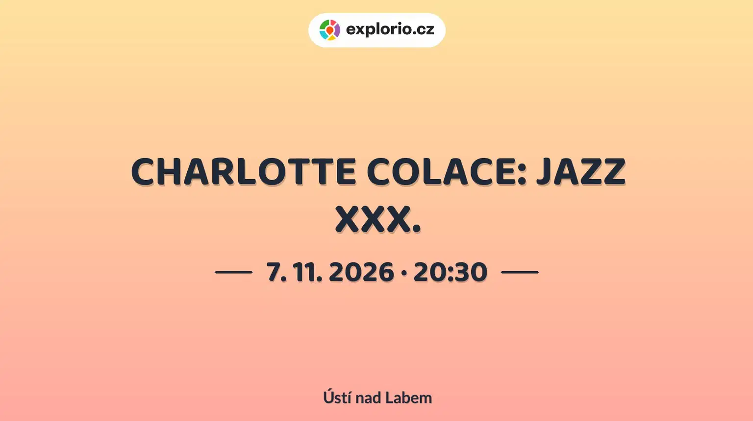 CHARLOTTE COLACE: JAZZ XXX. – divadlo, Hudba a Kino, Ústí nad Labem