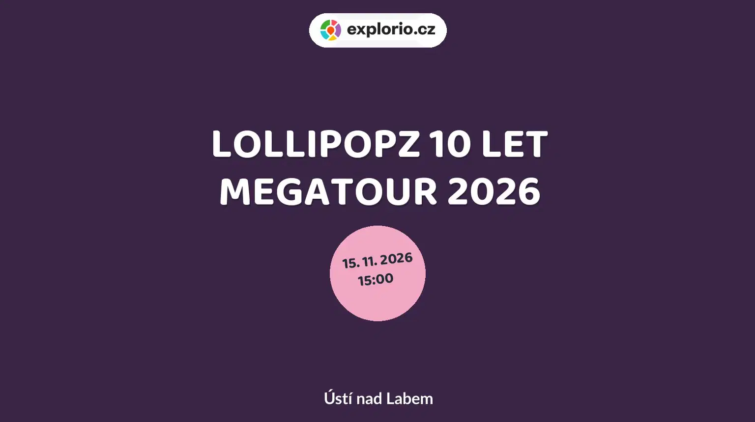 LOLLIPOPZ 10 LET MEGATOUR 2026 – divadlo, Hudba a Kino, Ústí nad Labem