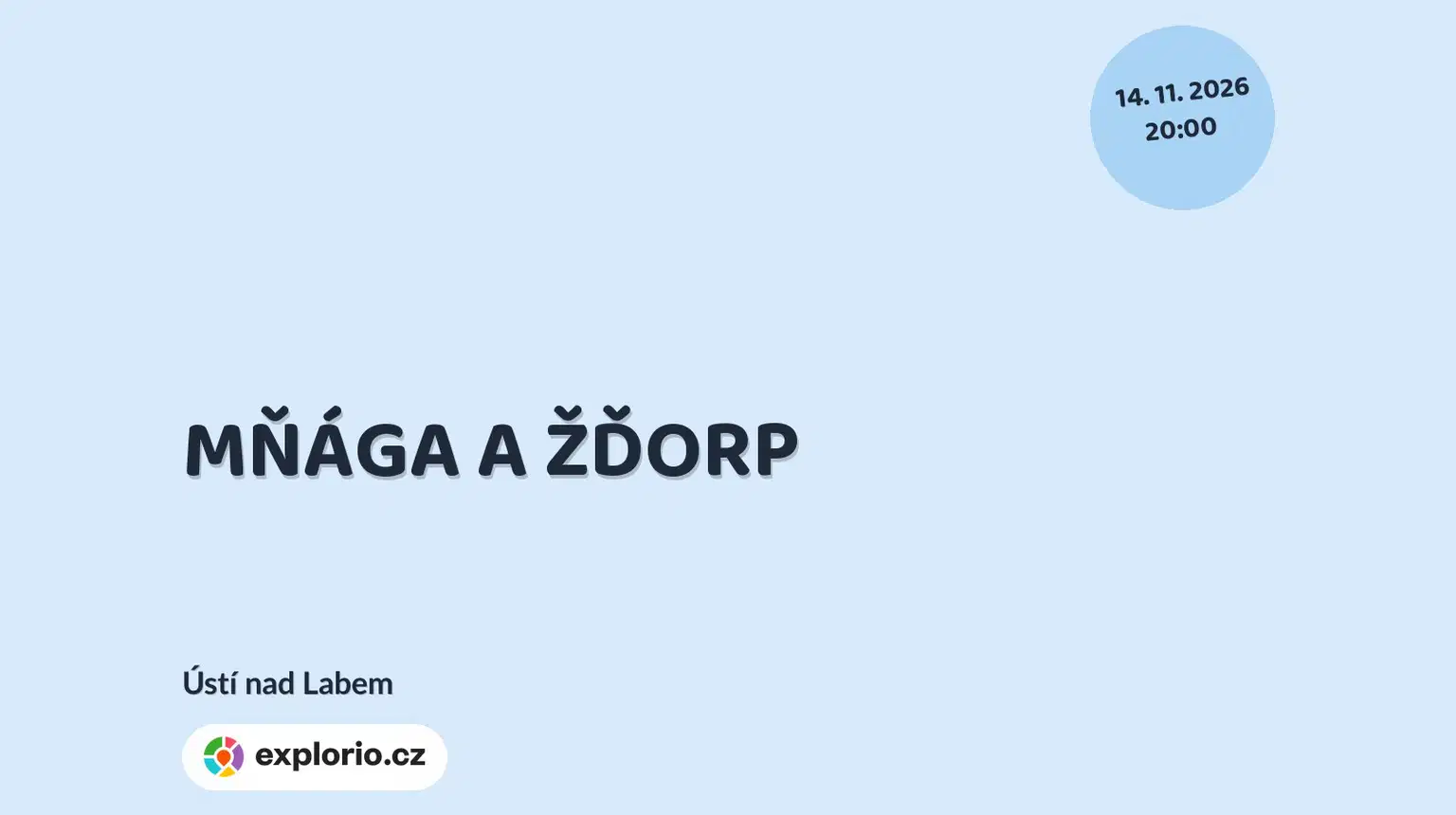 MŇÁGA A ŽĎORP – divadlo, Hudba a Kino, Ústí nad Labem