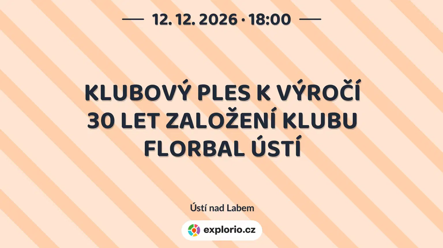 KLUBOVÝ PLES K VÝROČÍ 30 LET ZALOŽENÍ KLUBU FLORBAL ÚSTÍ – festivaly a Slavnosti, Ústí nad Labem