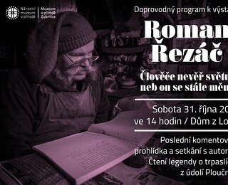 Roman Řezáč - Člověče nevěř světu, neb on se stále mění – prohlídky a Muzea, Zubrnice – fotka 2