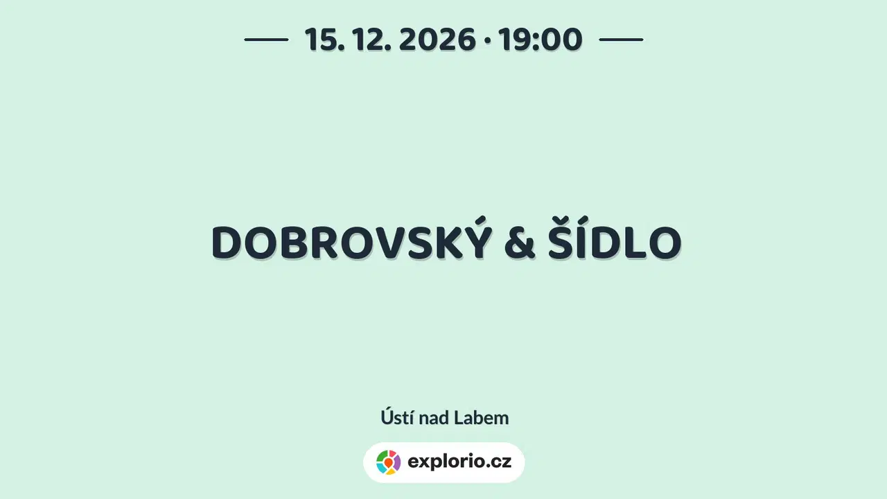 DOBROVSKÝ & ŠÍDLO – divadlo, Hudba a Kino, Ústí nad Labem