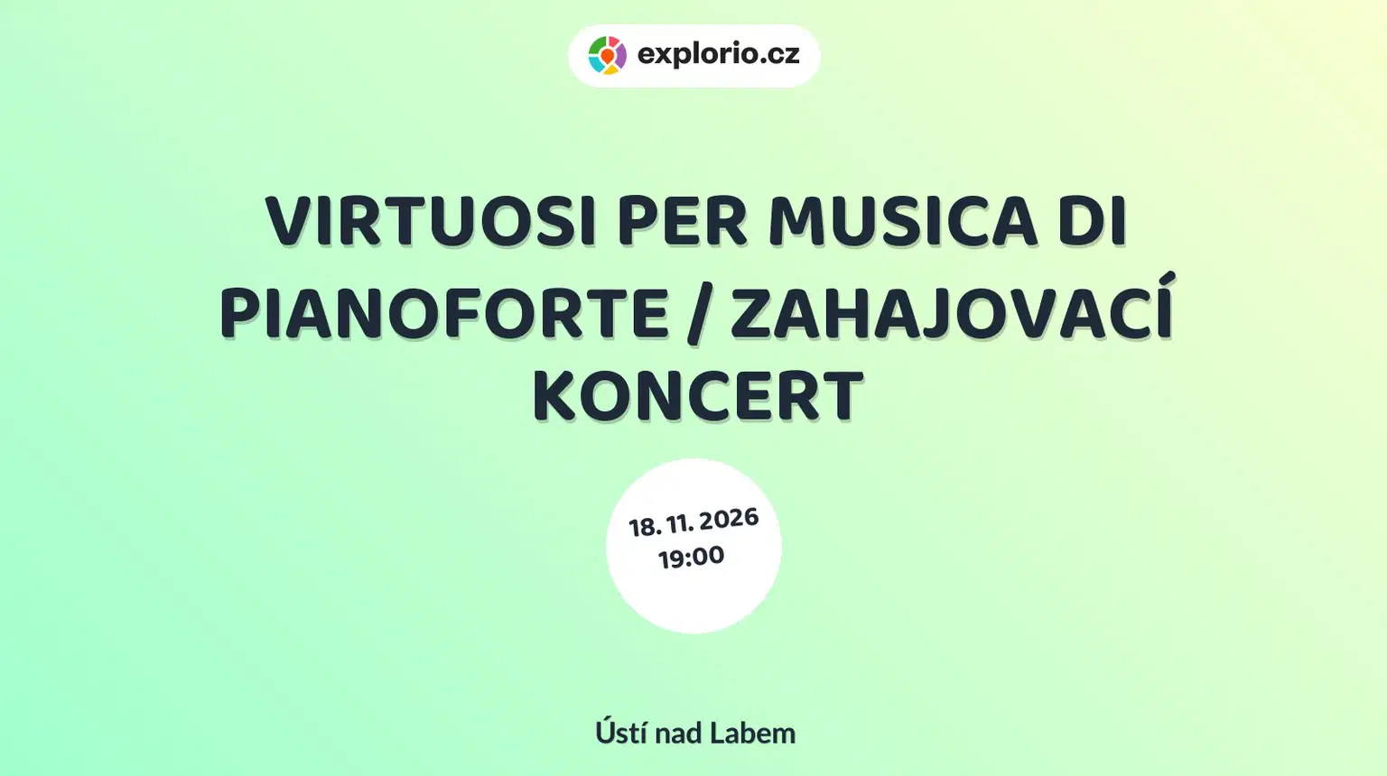 VIRTUOSI PER MUSICA DI PIANOFORTE / ZAHAJOVACÍ KONCERT – divadlo, Hudba a Kino, Ústí nad Labem