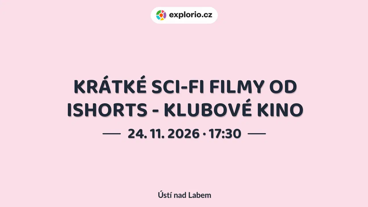KRÁTKÉ SCI-FI FILMY OD ISHORTS - KLUBOVÉ KINO – divadlo, Hudba a Kino, Ústí nad Labem
