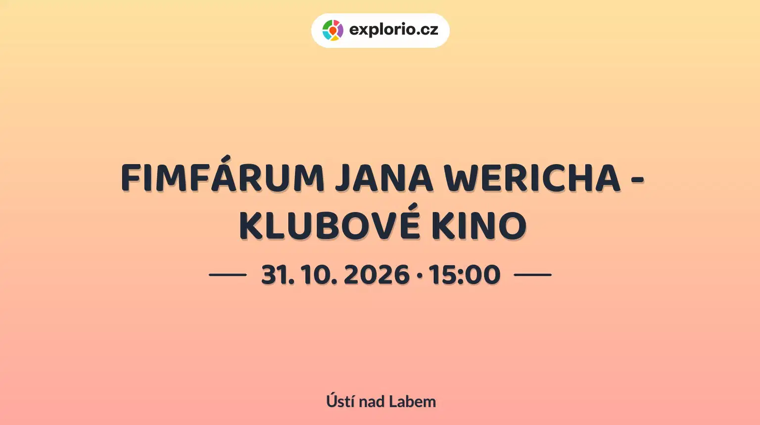 FIMFÁRUM JANA WERICHA - KLUBOVÉ KINO – divadlo, Hudba a Kino, Ústí nad Labem