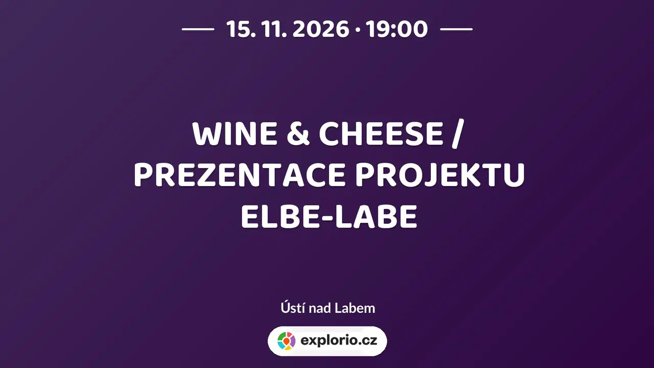 WINE & CHEESE / PREZENTACE PROJEKTU ELBE-LABE – festivaly a Slavnosti, Ústí nad Labem