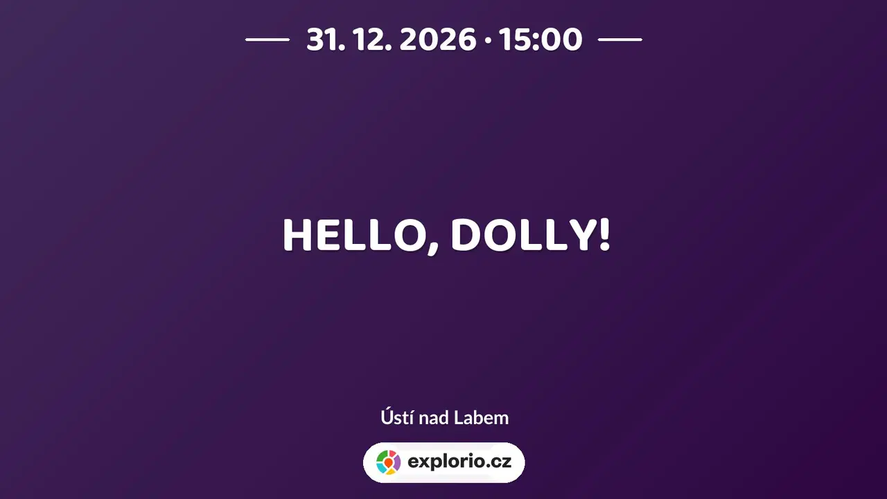 HELLO, DOLLY! – divadlo, Hudba a Kino, Ústí nad Labem