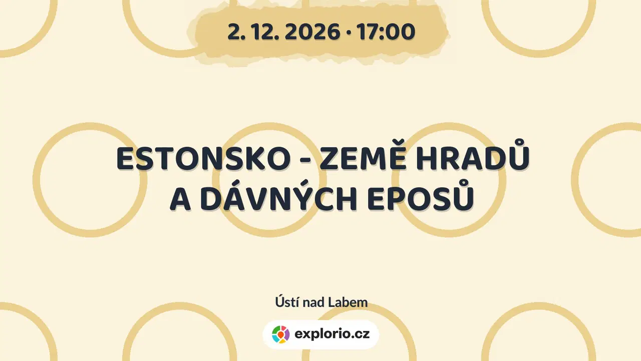 ESTONSKO - ZEMĚ HRADŮ A DÁVNÝCH EPOSŮ – prohlídky a Muzea, Ústí nad Labem
