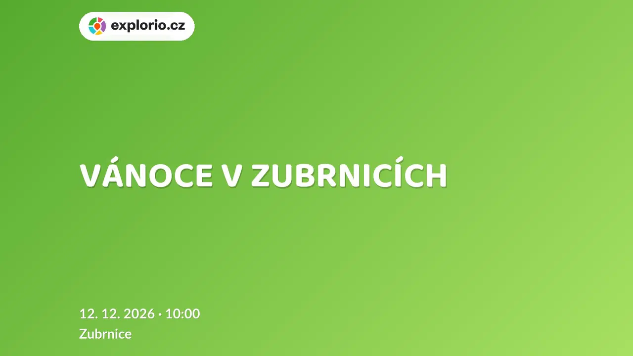 VÁNOCE V ZUBRNICÍCH – festivaly a Slavnosti, Zubrnice