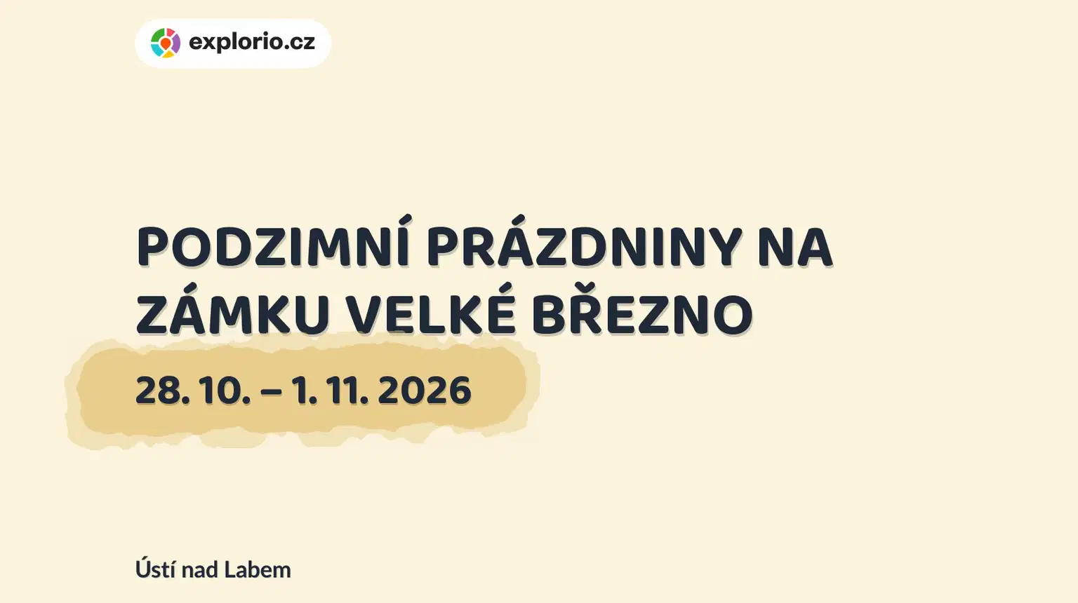 PODZIMNÍ PRÁZDNINY NA ZÁMKU VELKÉ BŘEZNO – prohlídky a Muzea, Ústí nad Labem