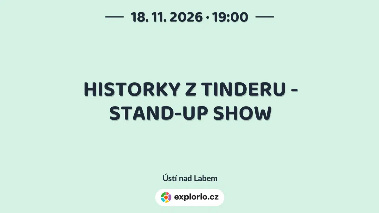 HISTORKY Z TINDERU - STAND-UP SHOW – divadlo, Hudba a Kino, Ústí nad Labem