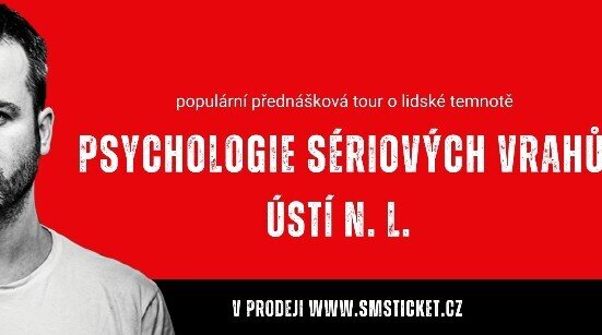 PSYCHOLOGIE SÉRIOVÝCH VRAHŮ – prohlídky a Muzea, Ústí nad Labem – fotka 2