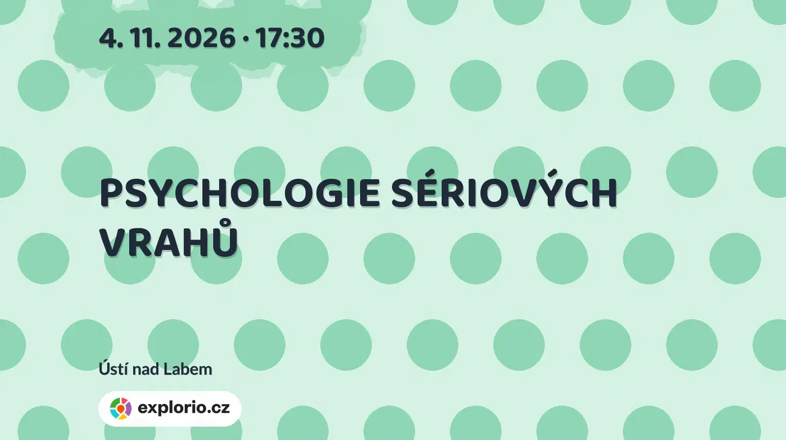 PSYCHOLOGIE SÉRIOVÝCH VRAHŮ – prohlídky a Muzea, Ústí nad Labem