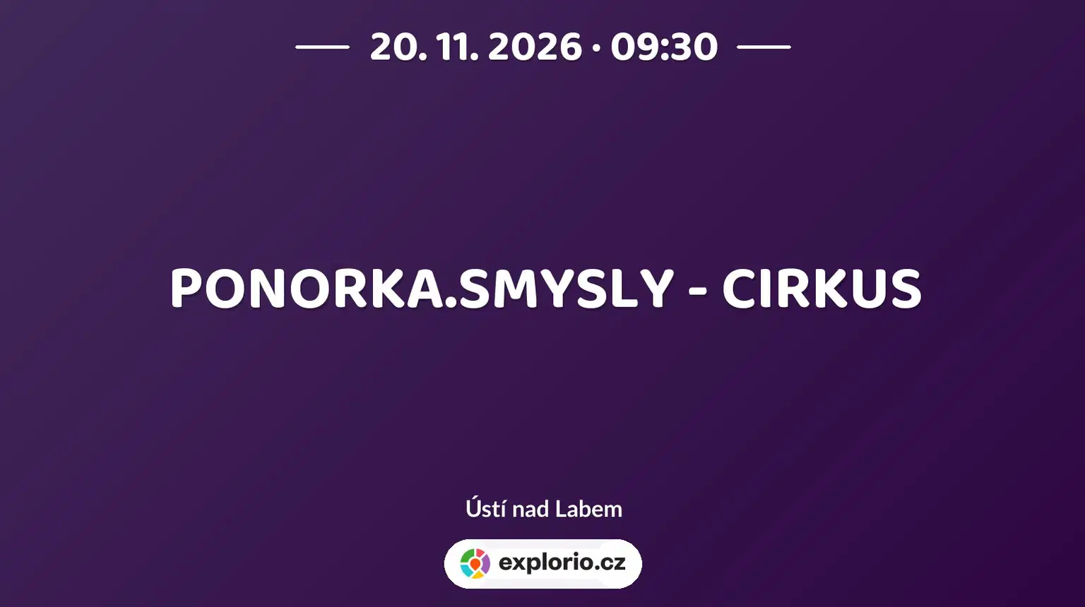 PONORKA.SMYSLY - CIRKUS – tvořivé dílny a Workshopy, Ústí nad Labem