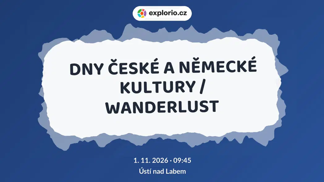 DNY ČESKÉ A NĚMECKÉ KULTURY / WANDERLUST – festivaly a Slavnosti, Ústí nad Labem