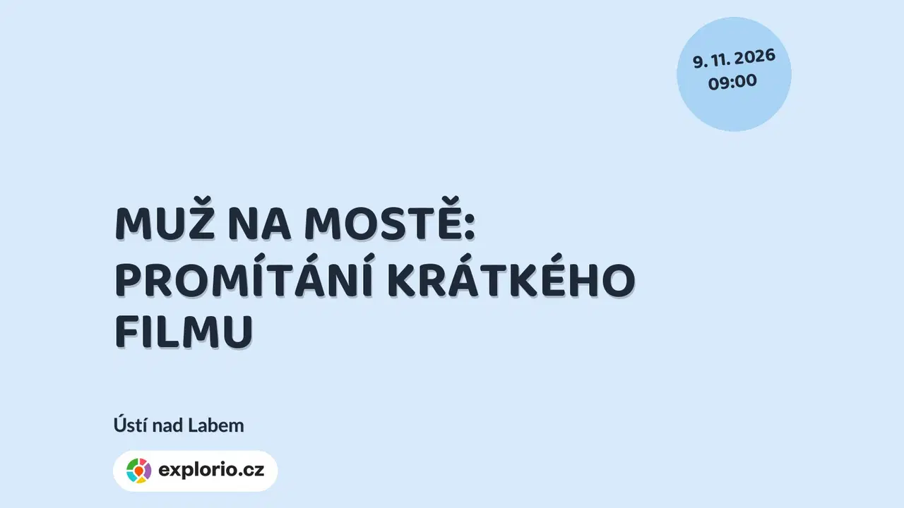MUŽ NA MOSTĚ: PROMÍTÁNÍ KRÁTKÉHO FILMU – divadlo, Hudba a Kino, Ústí nad Labem