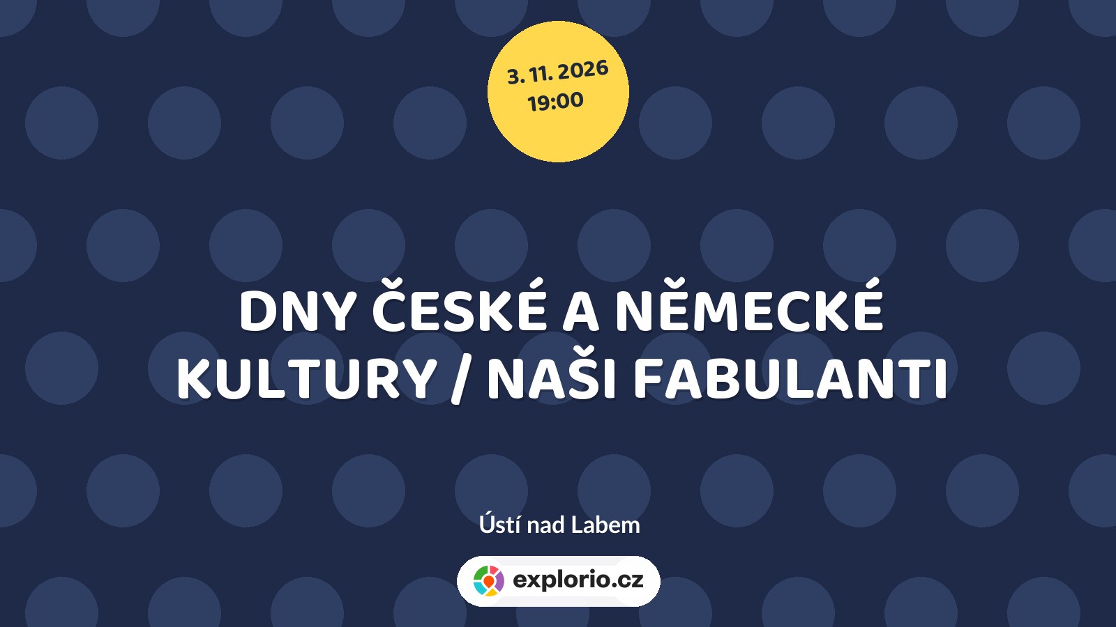 DNY ČESKÉ A NĚMECKÉ KULTURY / NAŠI FABULANTI – divadlo, Hudba a Kino, Ústí nad Labem
