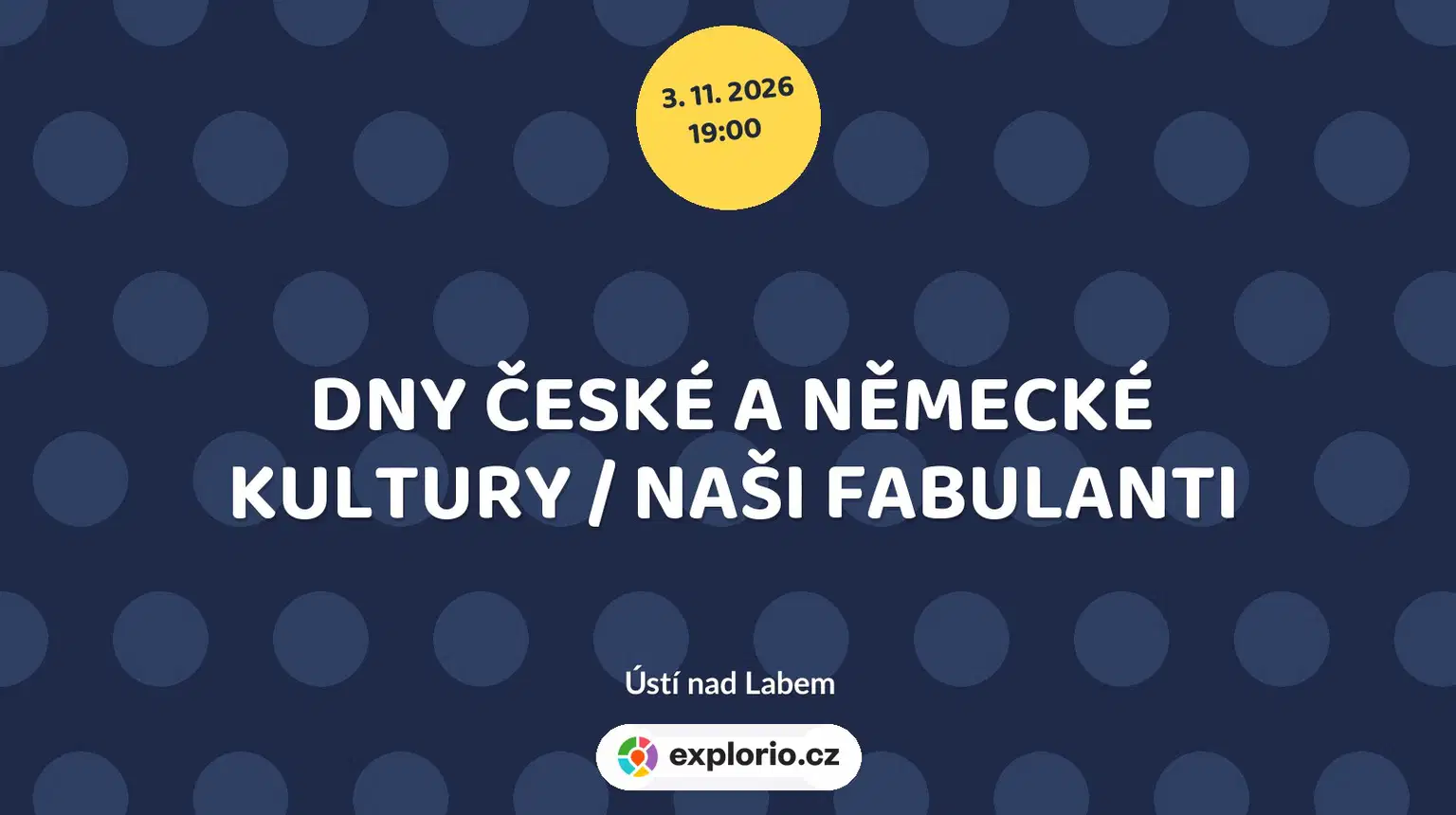 DNY ČESKÉ A NĚMECKÉ KULTURY / NAŠI FABULANTI – divadlo, Hudba a Kino, Ústí nad Labem