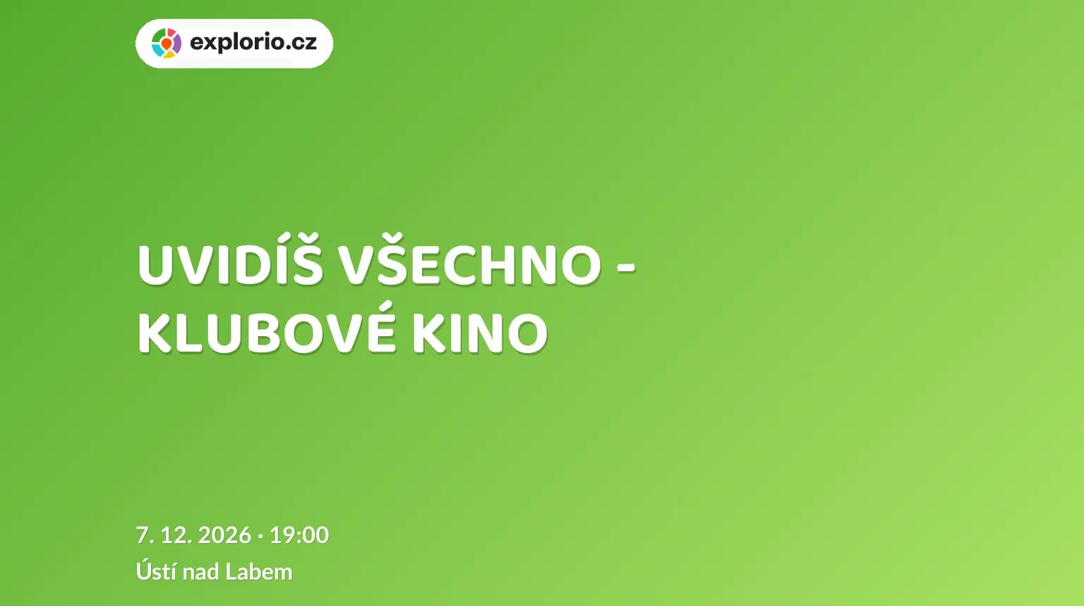 UVIDÍŠ VŠECHNO - KLUBOVÉ KINO – divadlo, Hudba a Kino, Ústí nad Labem