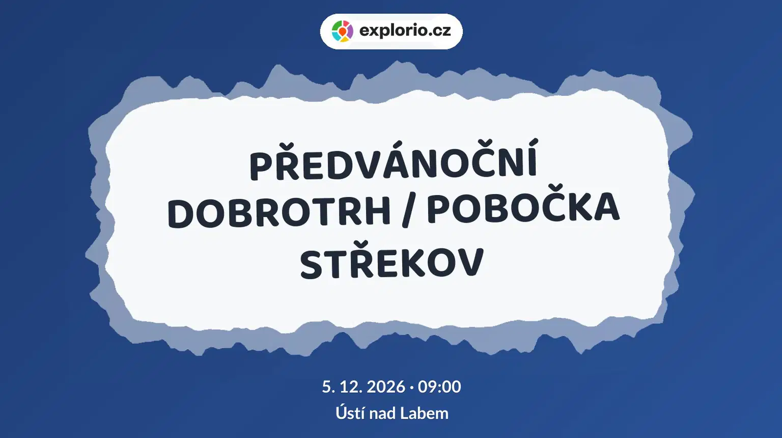 PŘEDVÁNOČNÍ DOBROTRH / POBOČKA STŘEKOV – festivaly a Slavnosti, Ústí nad Labem