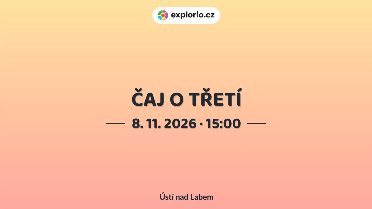 ČAJ O TŘETÍ – divadlo, Hudba a Kino, Ústí nad Labem