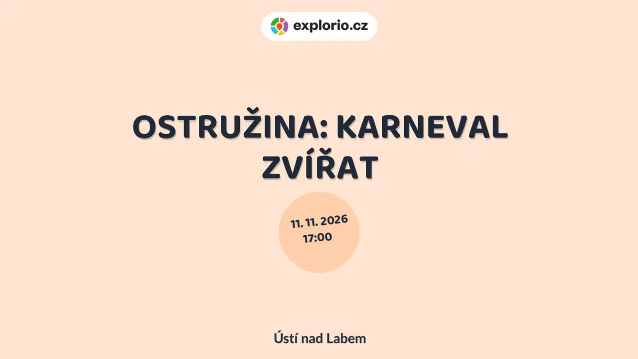 OSTRUŽINA: KARNEVAL ZVÍŘAT – divadlo, Hudba a Kino, Ústí nad Labem