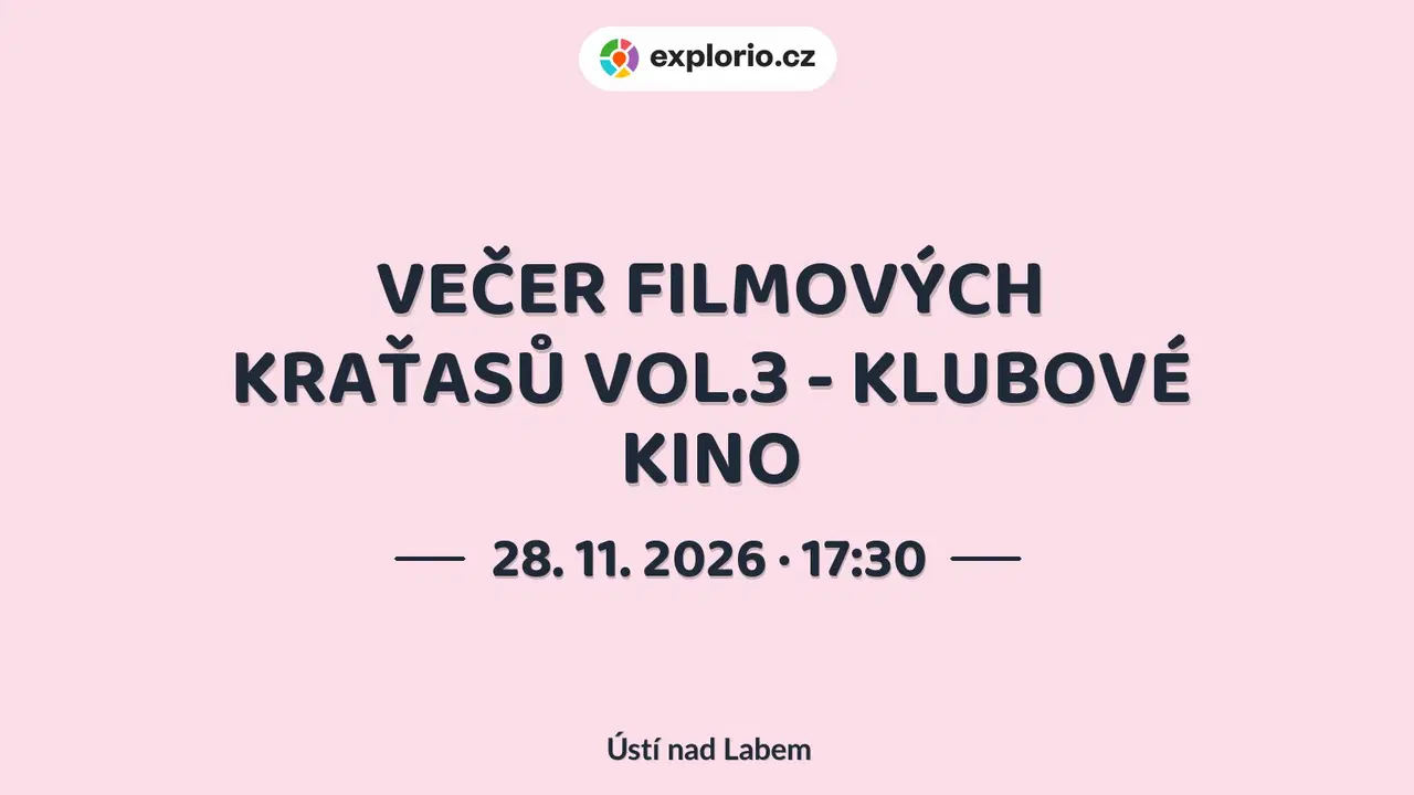 VEČER FILMOVÝCH KRAŤASŮ VOL.3 - KLUBOVÉ KINO – divadlo, Hudba a Kino, Ústí nad Labem