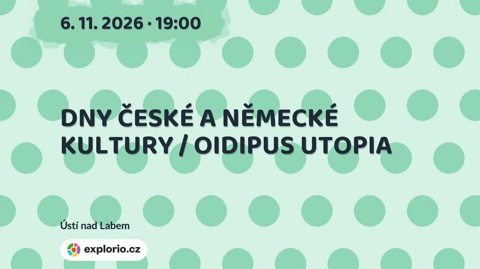 DNY ČESKÉ A NĚMECKÉ KULTURY / OIDIPUS UTOPIA – divadlo, Hudba a Kino, Ústí nad Labem
