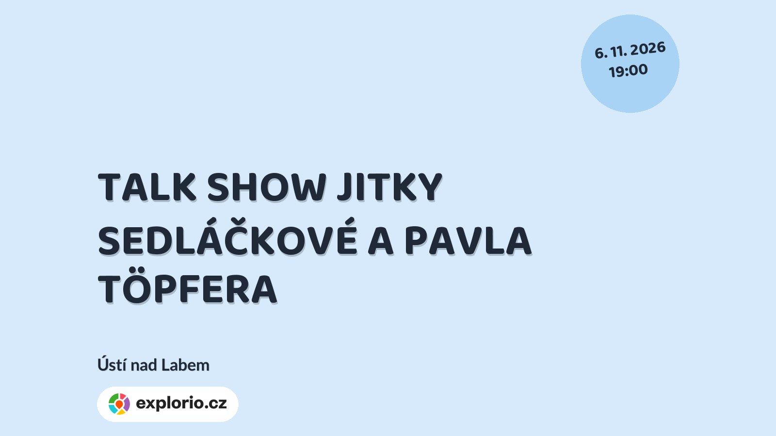 TALK SHOW JITKY SEDLÁČKOVÉ A PAVLA TÖPFERA – divadlo, Hudba a Kino, Ústí nad Labem