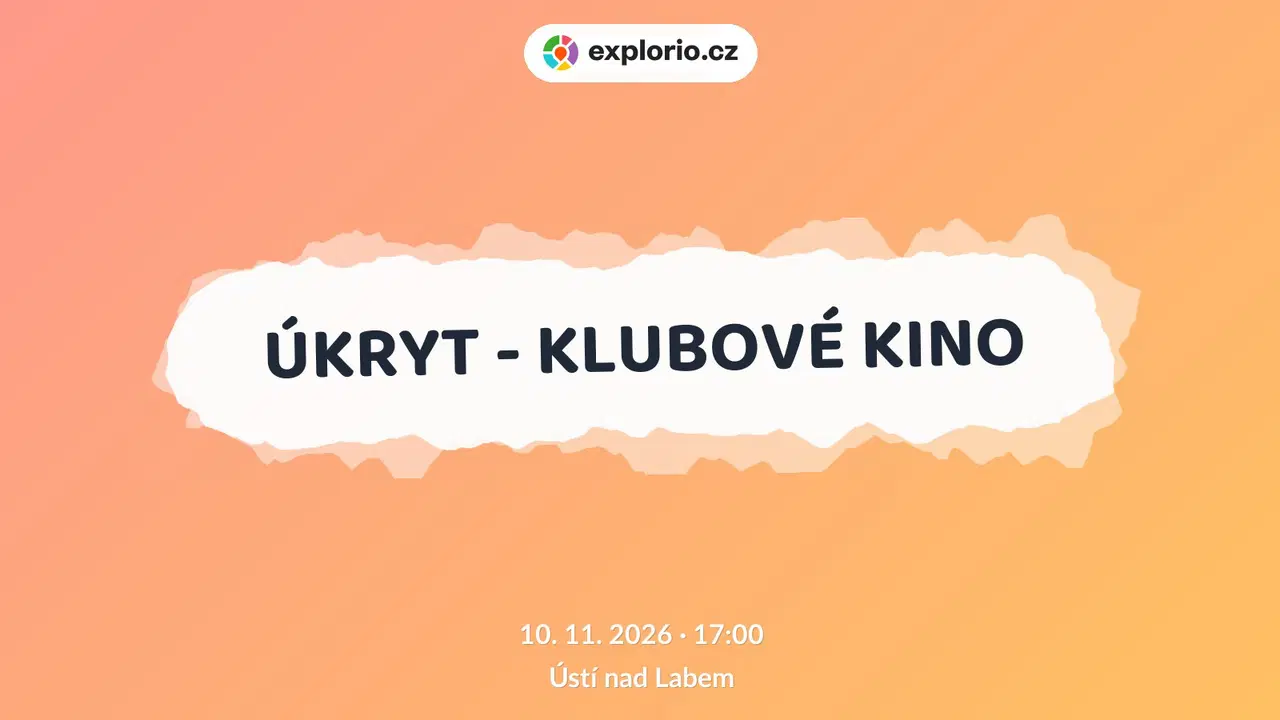 ÚKRYT - KLUBOVÉ KINO – divadlo, Hudba a Kino, Ústí nad Labem