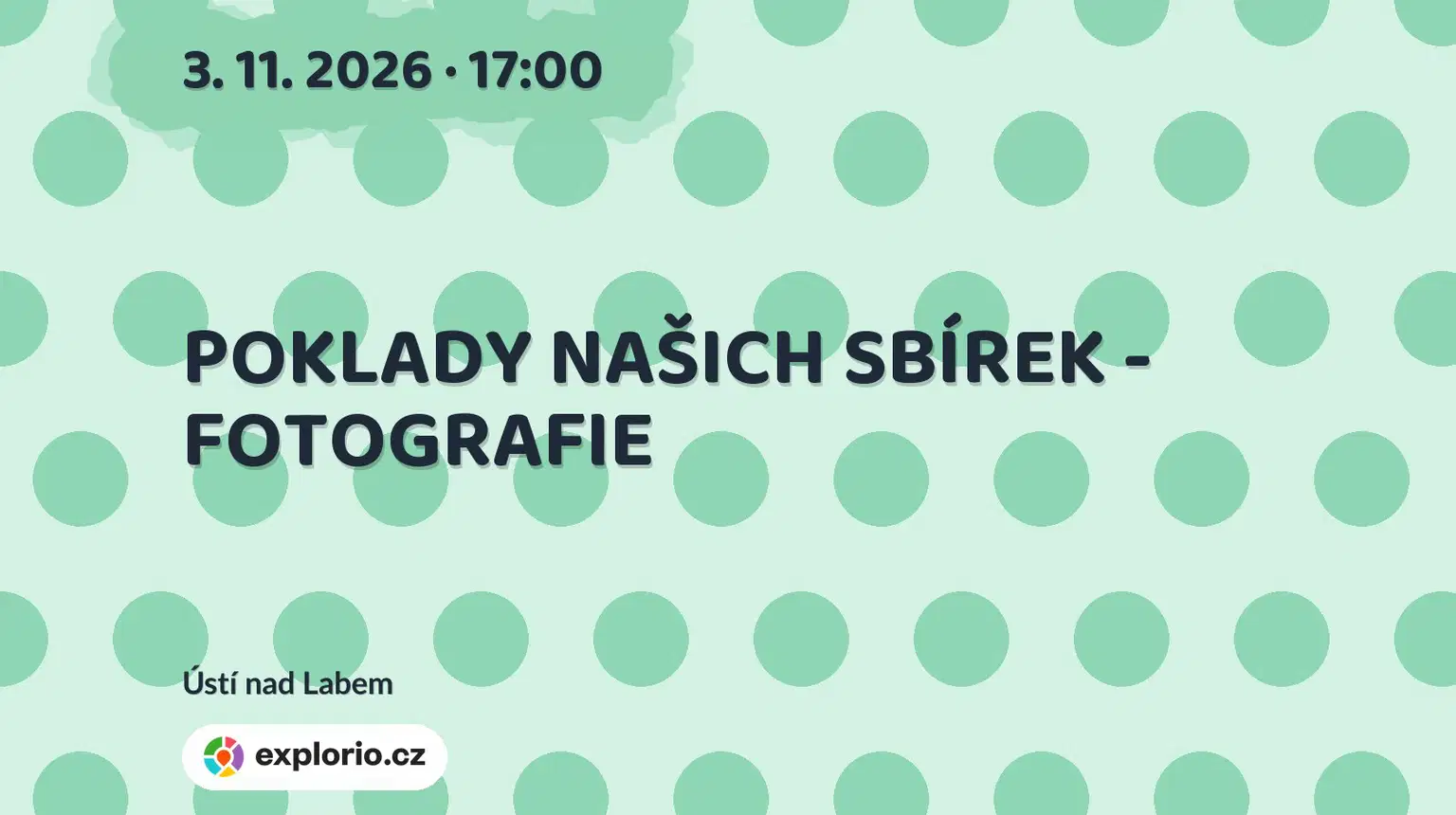 POKLADY NAŠICH SBÍREK - FOTOGRAFIE – prohlídky a Muzea, Ústí nad Labem