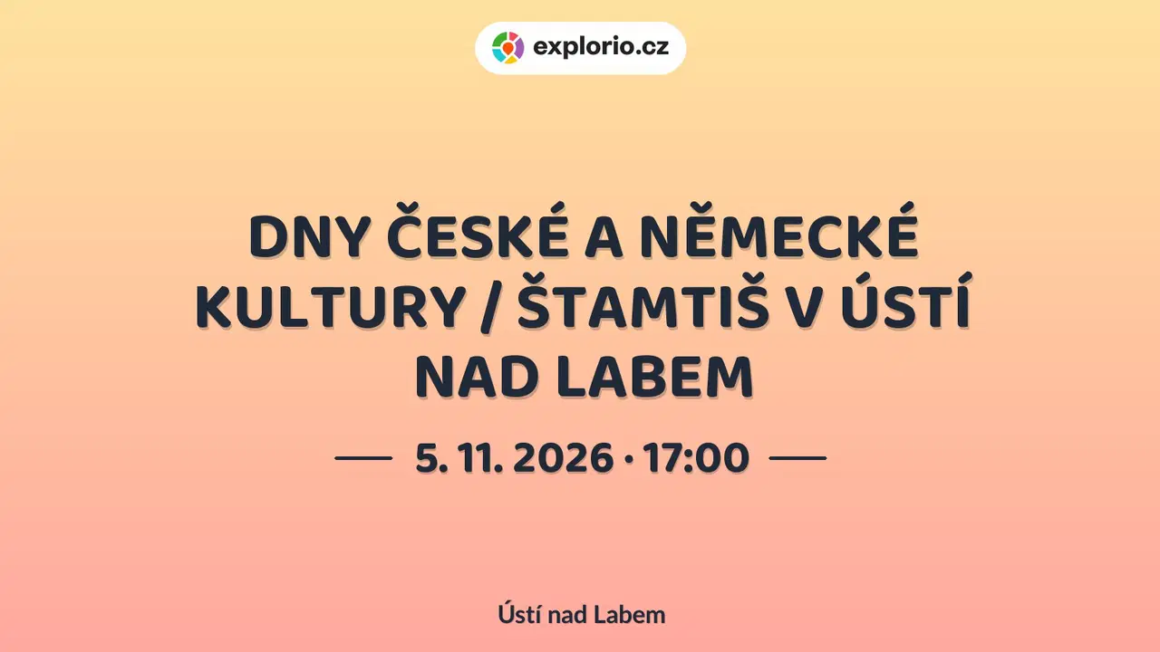 DNY ČESKÉ A NĚMECKÉ KULTURY / ŠTAMTIŠ V ÚSTÍ NAD LABEM – festivaly a Slavnosti, Ústí nad Labem